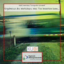 Ergebnisse des KUBI-Workshops "Fotografie Extended"