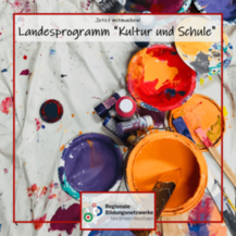 Jetzt mitmachen: Landesprogramm "Kultur und Schule"